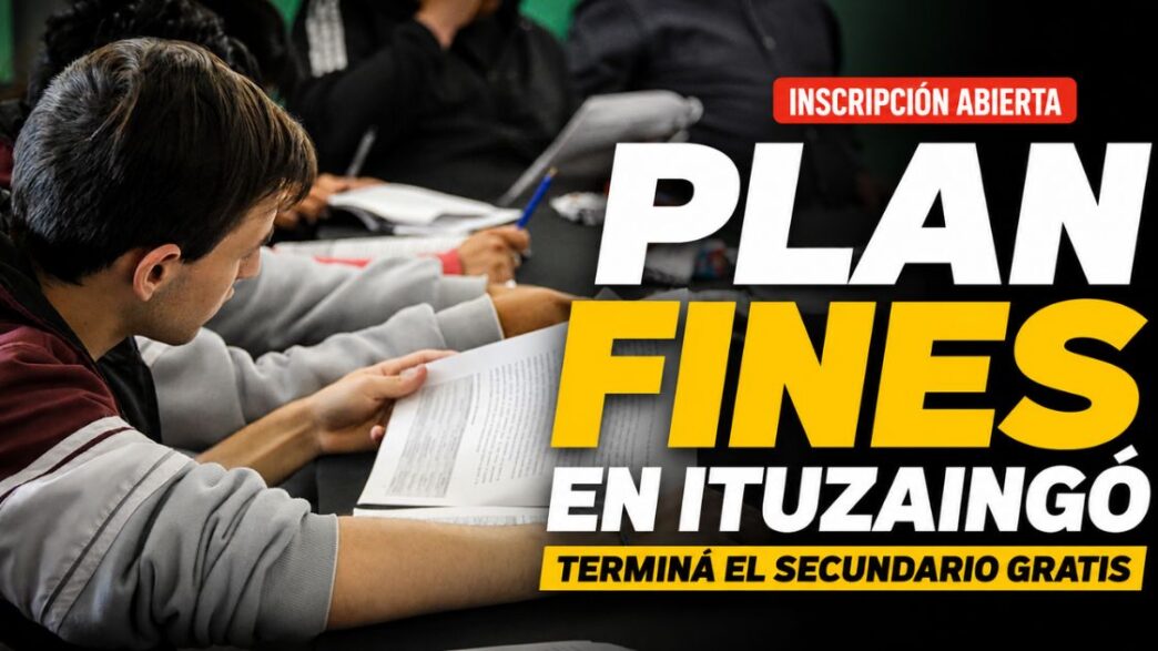 Inscripción al Plan FinES en Ituzaingó para terminar el secundario gratis
